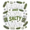 Pickles & Jesus (salty & saved)
