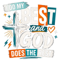 I Do My Best and God Does The Rest