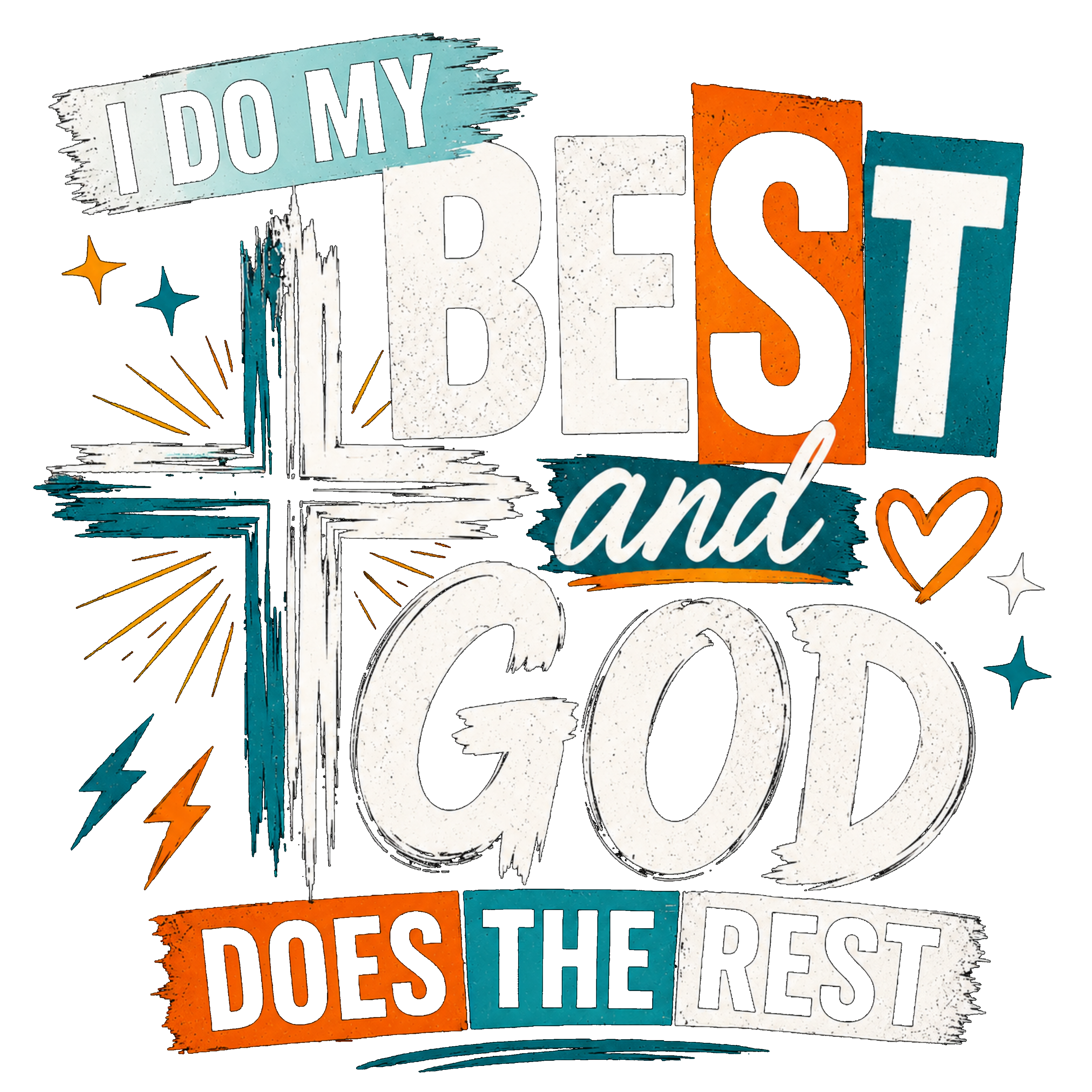 I Do My Best and God Does The Rest