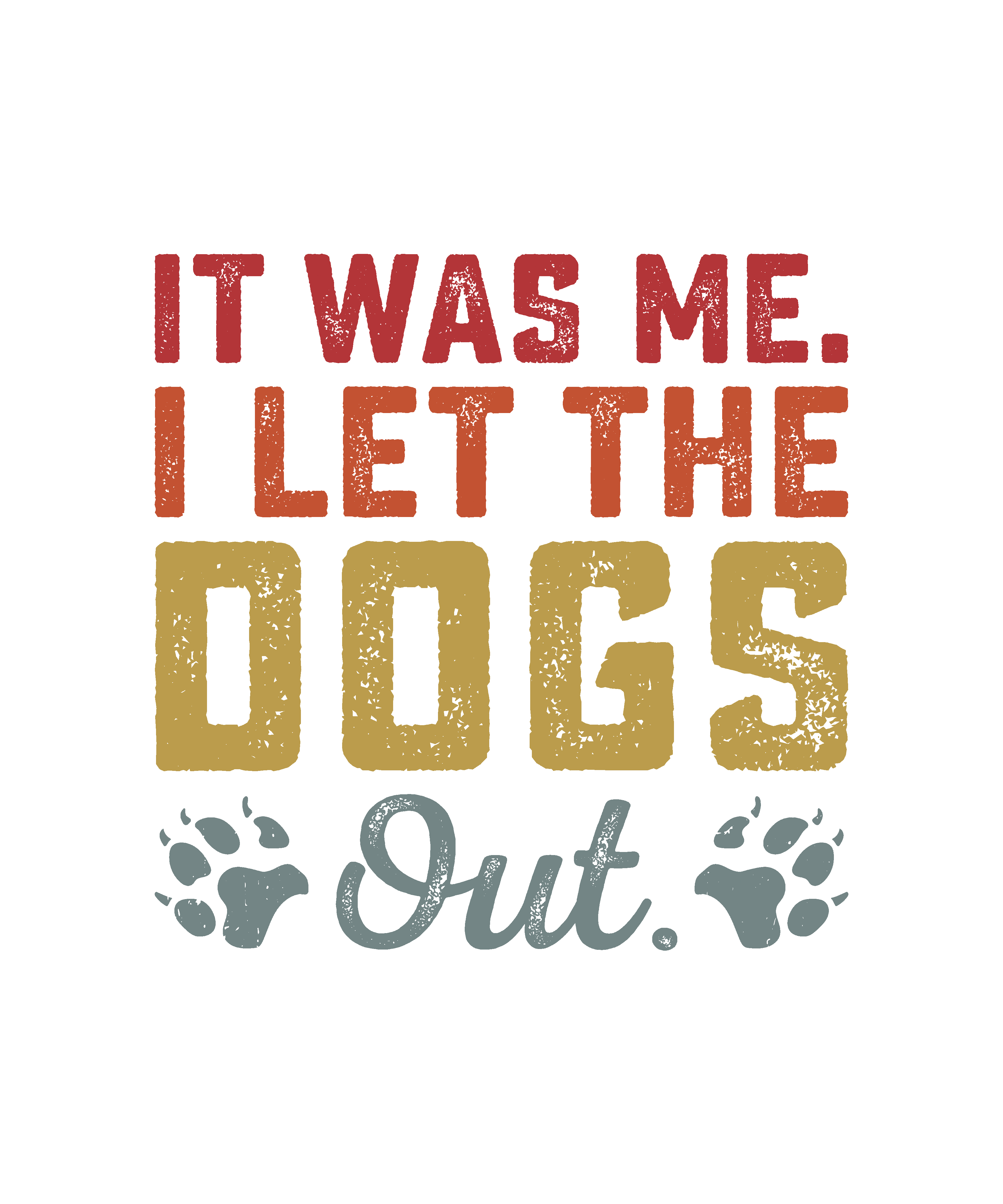 I Let The Dogs Out