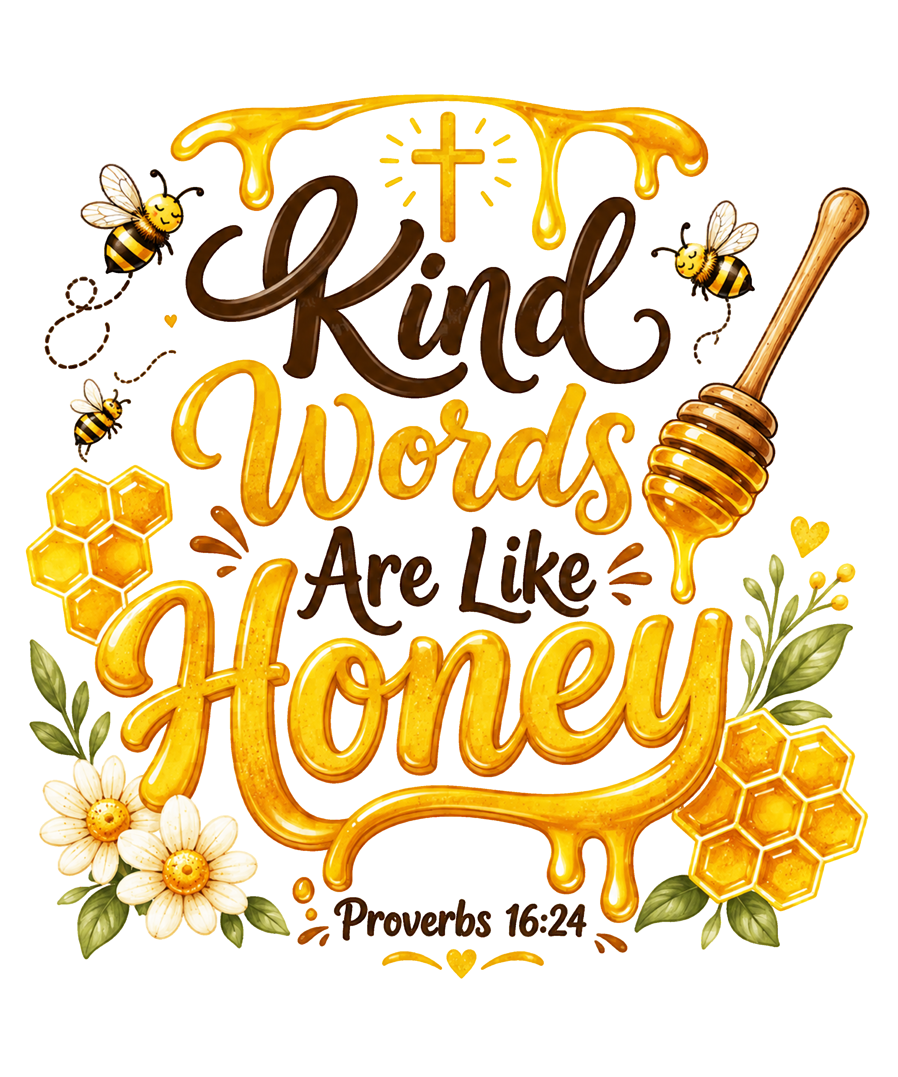 Kind Words Are Like Honey (Proverbs 16:26)