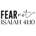 Fear Not (Isaiah 41:10)