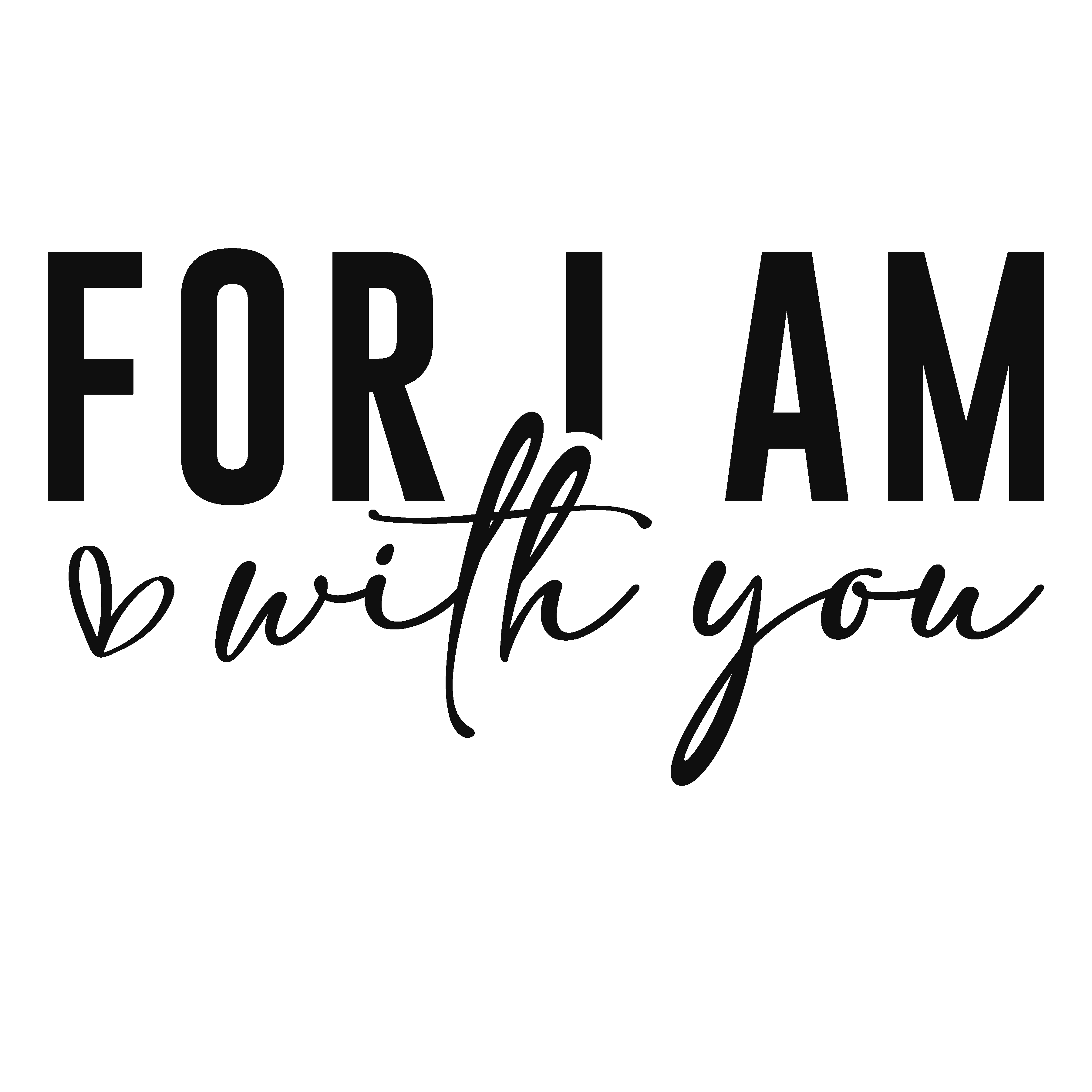 For I Am With You
