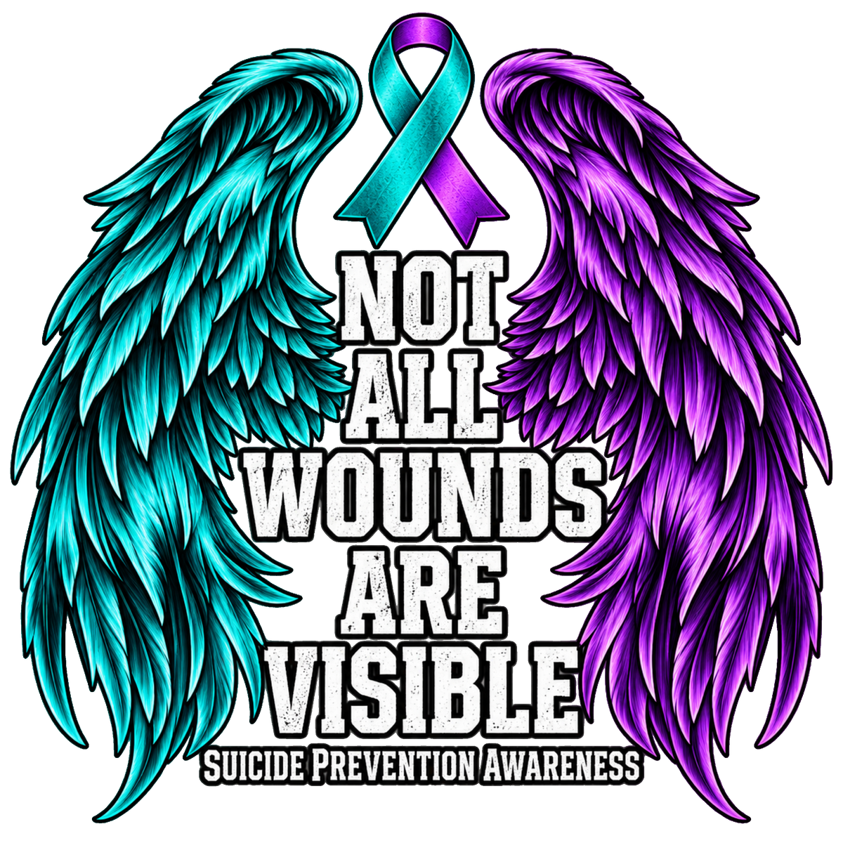 Not All Wounds Are Visible (suicide awareness)
