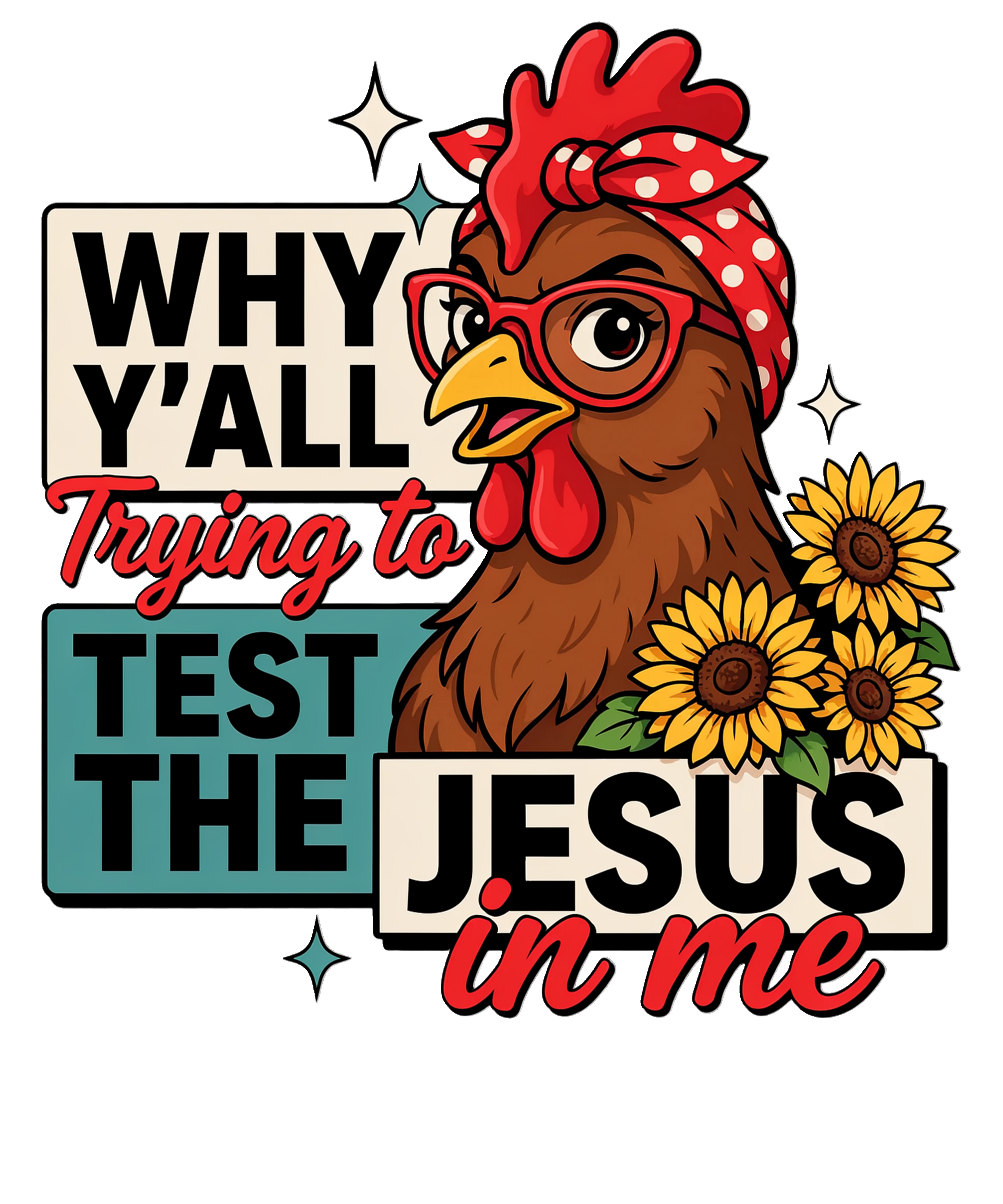 Why Y'all Trying To Test The Jesus In Me