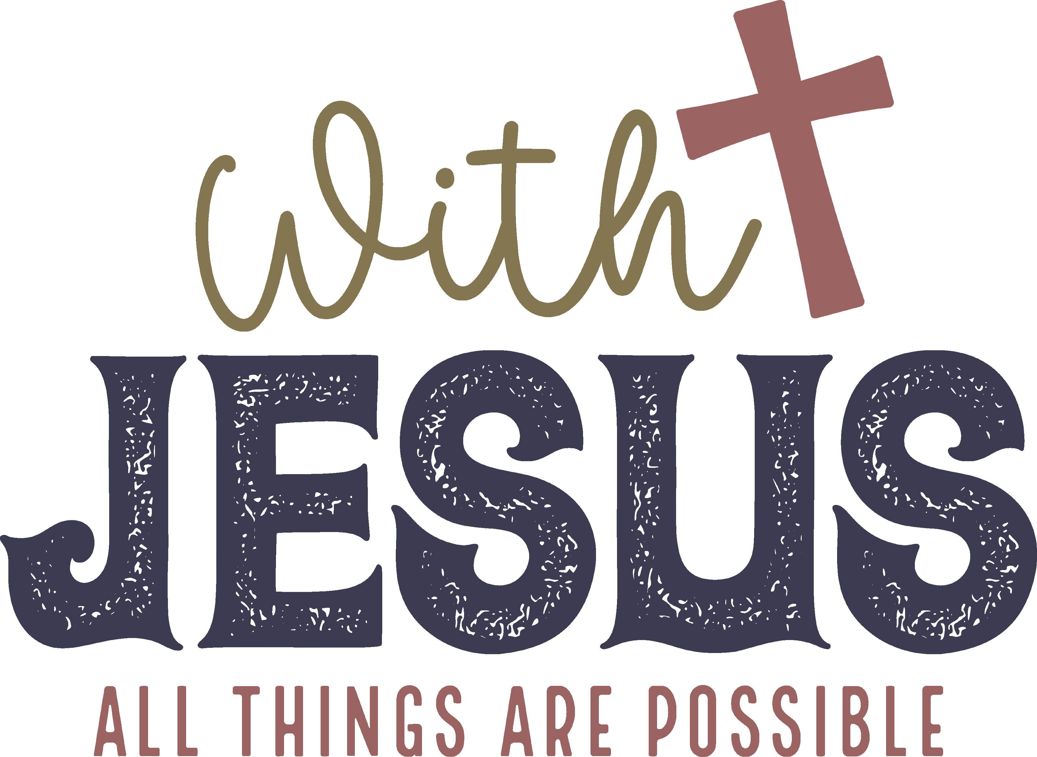 With JESUS All Things Are Possible