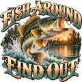 Fish Around Find Out Bass Splash DTF transfer