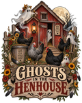 Ghosts In The Hen House