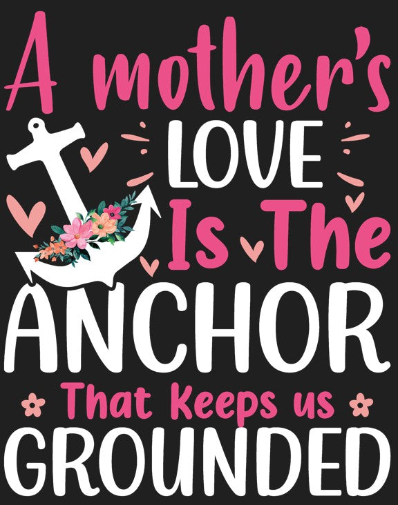 A Mother Love Is The Anchor