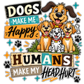 Dogs make Me Happy