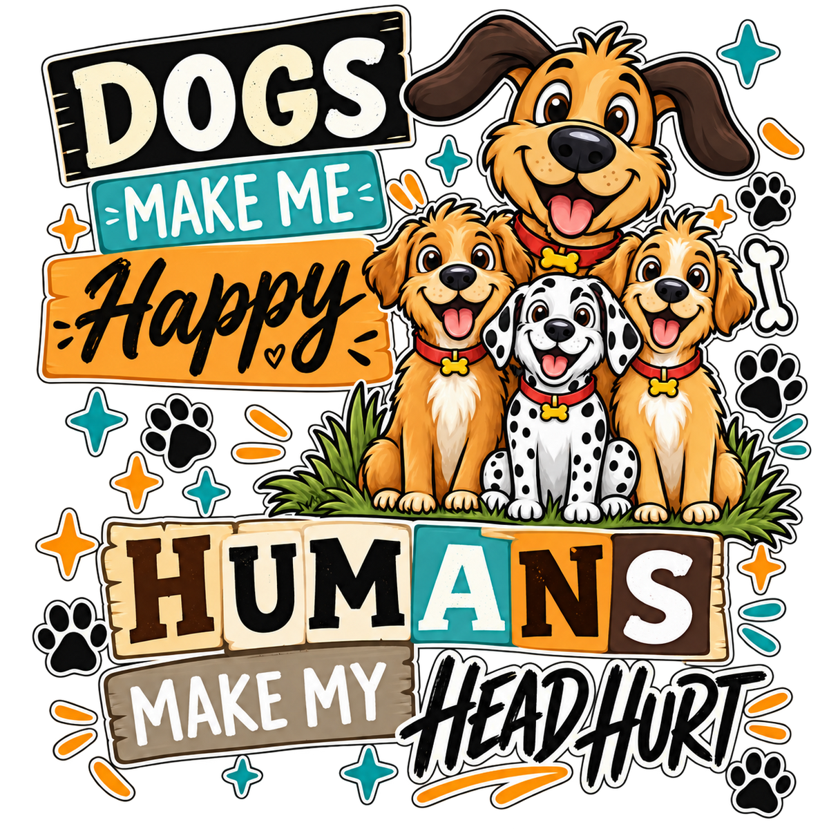 Dogs make Me Happy