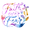 Faith Over Fear (water color)