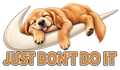 Just Don't Do It (Lab/Golden)