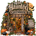 The Haunted GreenHouse